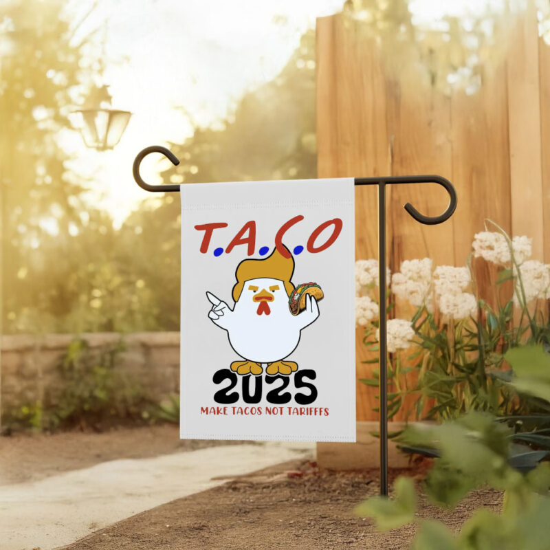 Taco Trump 2025 Make Taco Not Tariffs, Taco Trump Always Chickens Out Flag