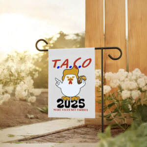 Taco Trump 2025 Make Taco Not Tariffs, Taco Trump Always Chickens Out Flag