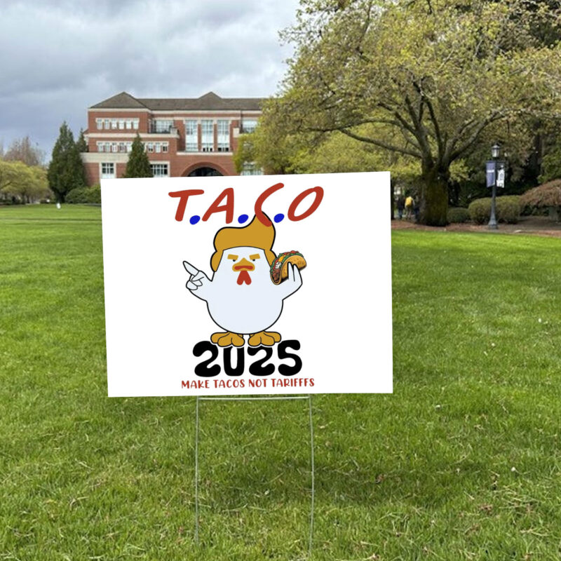 Taco Trump 2025 Make Taco Not Tariffs, Taco Trump Always Chickens Out Yard Sign