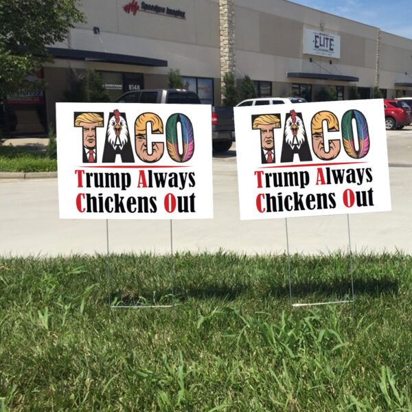 Taco Trump Always Chickens Out, Funny Political Satire 2025 Yard Sign