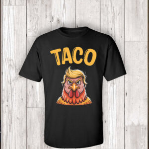 Taco Trump Always Chickens Out, Funny Political Satire Clipart T-Shirt