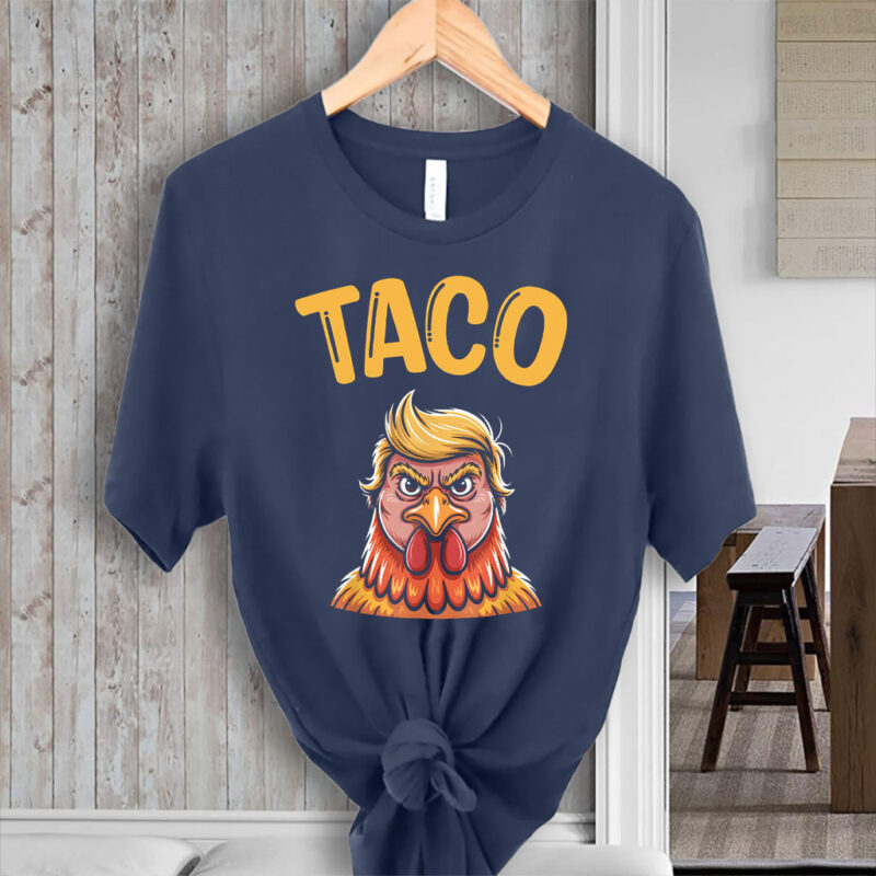 Taco Trump Always Chickens Out, Funny Political Satire Clipart T-Shirt