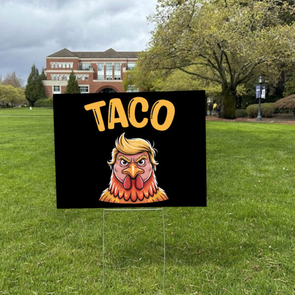 Taco Trump Always Chickens Out, Funny Political Satire Clipart Yard Sign
