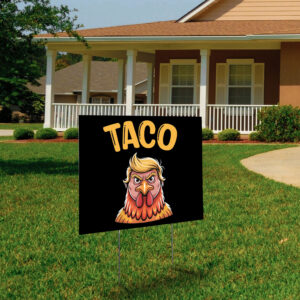 Taco Trump Always Chickens Out, Funny Political Satire Clipart Yard Sign