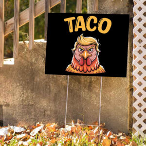 Taco Trump Always Chickens Out, Funny Political Satire Clipart Yard Sign