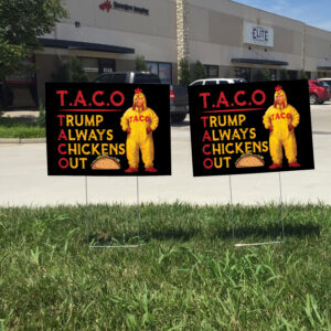 Taco Trump Always Chickens Out, Funny Political Satire Yard Sign