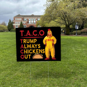 Taco Trump Always Chickens Out, Funny Political Satire Yard Sign