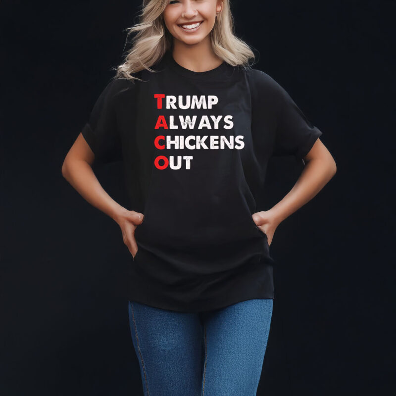 Taco Trump Always Chickens Out Funny Political T-Shirt