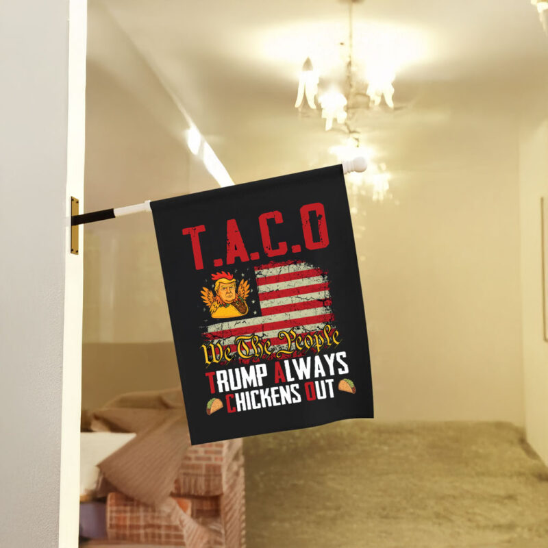 Taco Trump Always Chickens Out, We The People 2025 Flag