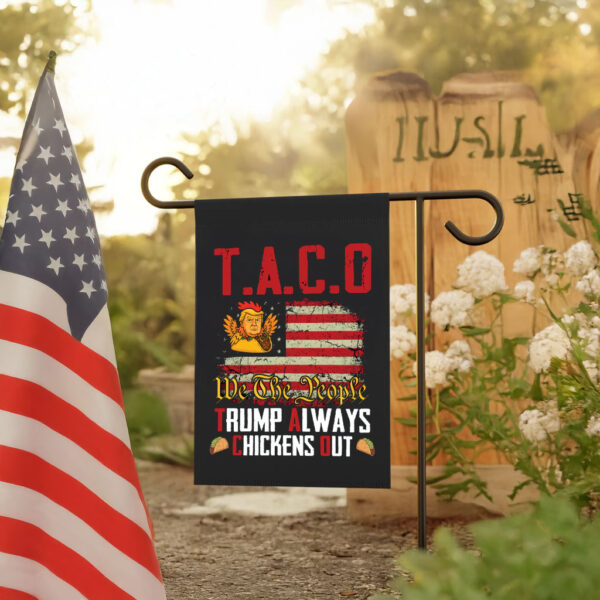 Taco Trump Always Chickens Out, We The People 2025 Flag
