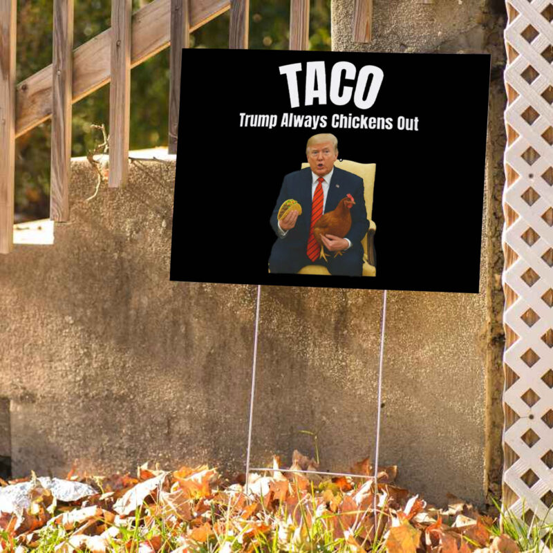 Tariffs & Trade Humor, Trump Always Chickens Out Yard Sign
