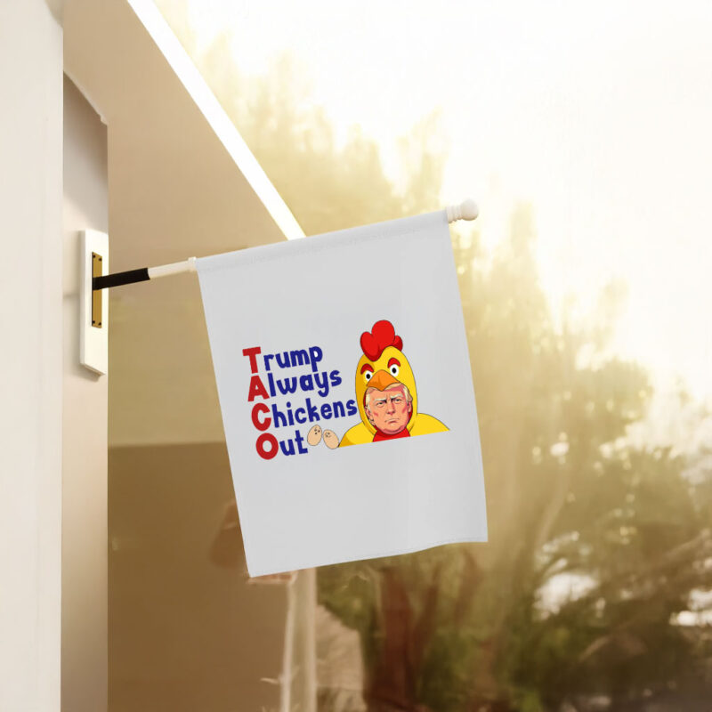 Trump Always Chicken Out 2025, Anti Trump Flag