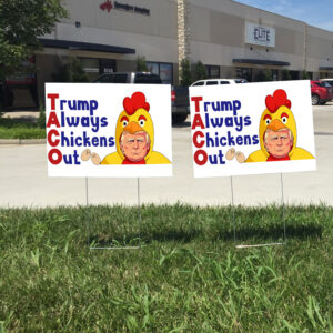 Trump Always Chicken Out 2025, Anti Trump Yard Sign