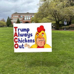 Trump Always Chicken Out 2025, Anti Trump Yard Sign