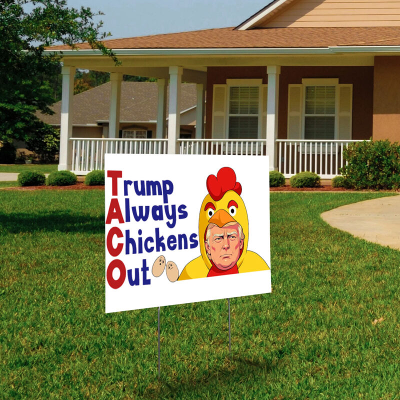 Trump Always Chicken Out 2025, Anti Trump Yard Sign