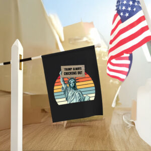 Trump Always Chickens Out, Statue of Liberty, Anti Trump 2025 Flag