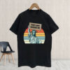 Trump Always Chickens Out, Statue of Liberty, Anti Trump 2025 T-Shirt