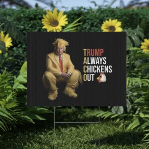 Trump Always Chickens Out Yard Sign
