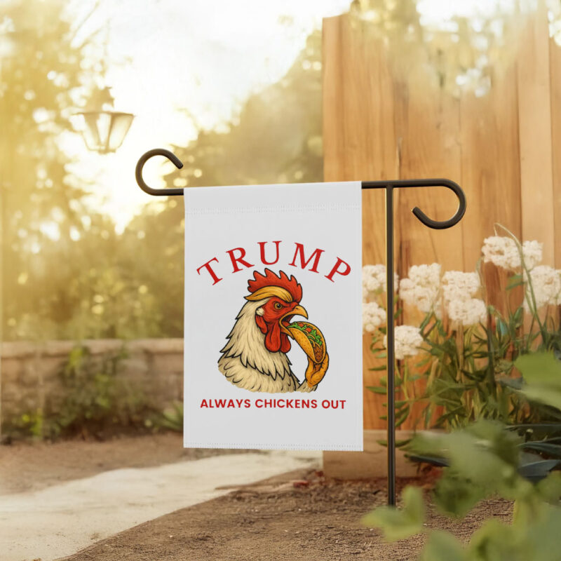 Trump Always Chickens Out – Funny Political TACO Flag