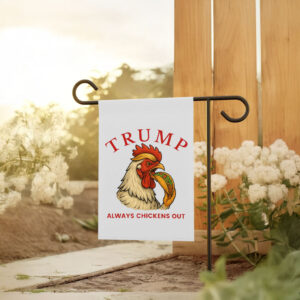 Trump Always Chickens Out – Funny Political TACO Flag