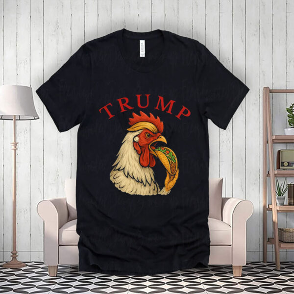 Trump Always Chickens Out – Funny Political TACO T-Shirts