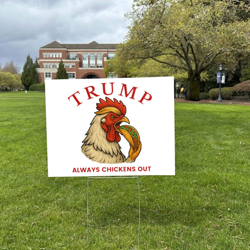 Trump Always Chickens Out – Funny Political TACO Yard Sign