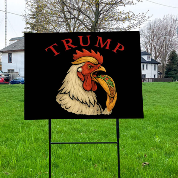 Trump Always Chickens Out – Funny Political TACO Yard Sign