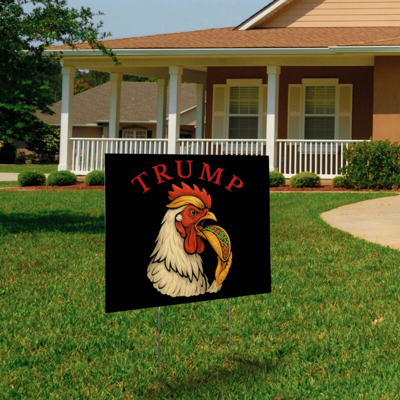 Trump Always Chickens Out – Funny Political TACO Yard Sign