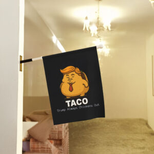 Trump Always chickens Out,Anti-Tariff, Anti-Trump 2025 Flag