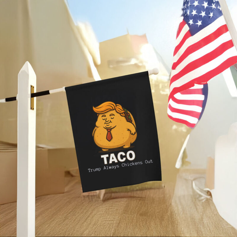 Trump Always chickens Out,Anti-Tariff, Anti-Trump 2025 Flag