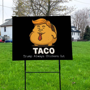 Trump Always chickens Out,Anti-Tariff, Anti-Trump 2025 Yard Sign