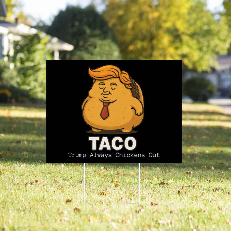Trump Always chickens Out,Anti-Tariff, Anti-Trump 2025 Yard Sign