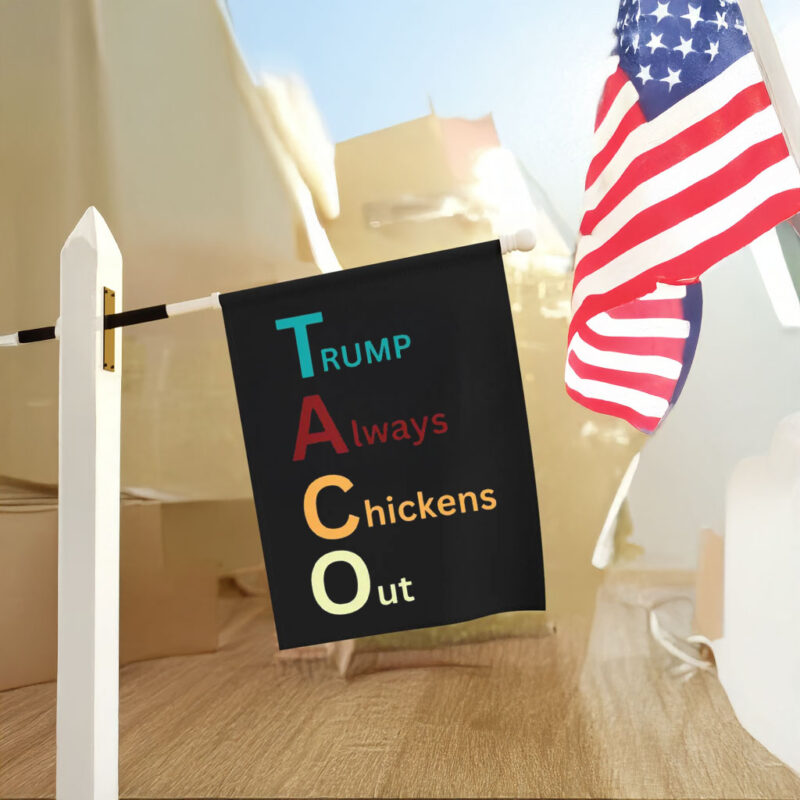 Trump Taco Trade, Trump Always Chickens Out Funny Flag
