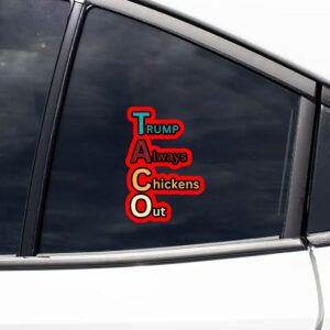 Trump Taco Trade, Trump Always Chickens Out Funny Sticker & Car Magnet