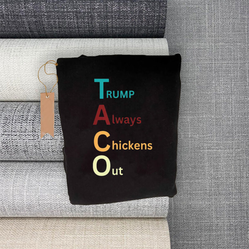 Trump Taco Trade, Trump Always Chickens Out Funny T-Shirt