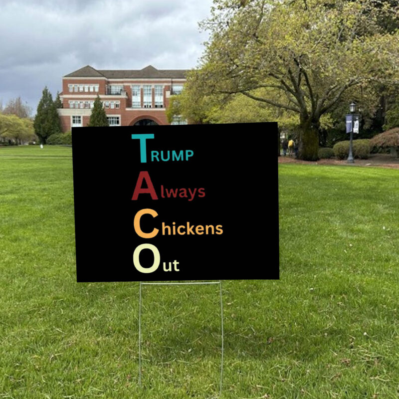 Trump Taco Trade, Trump Always Chickens Out Funny Yard Sign
