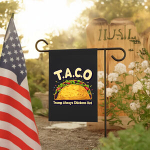 Trump Taco Trump Always Chickens Out 2025 Flags