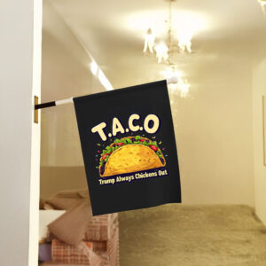 Trump Taco Trump Always Chickens Out 2025 Flags