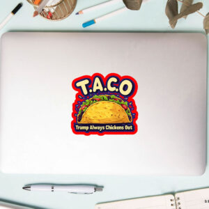 Trump Taco Trump Always Chickens Out 2025 Sticker, Car Magnets
