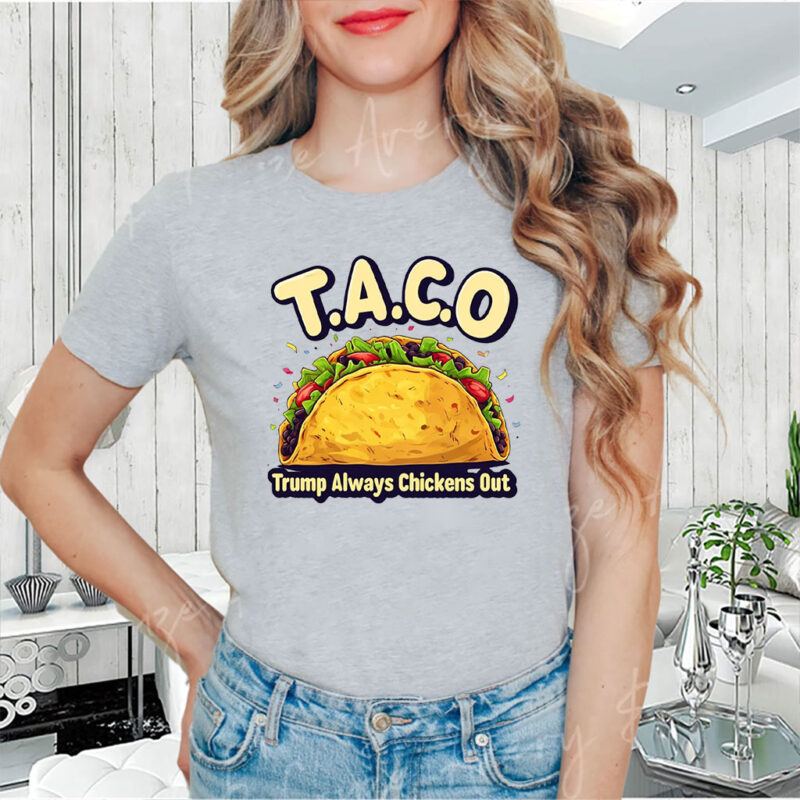 Trump Taco Trump Always Chickens Out 2025 T-Shirts
