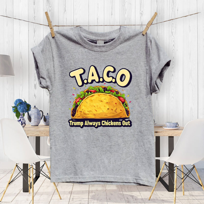 Trump Taco Trump Always Chickens Out 2025 T-Shirts