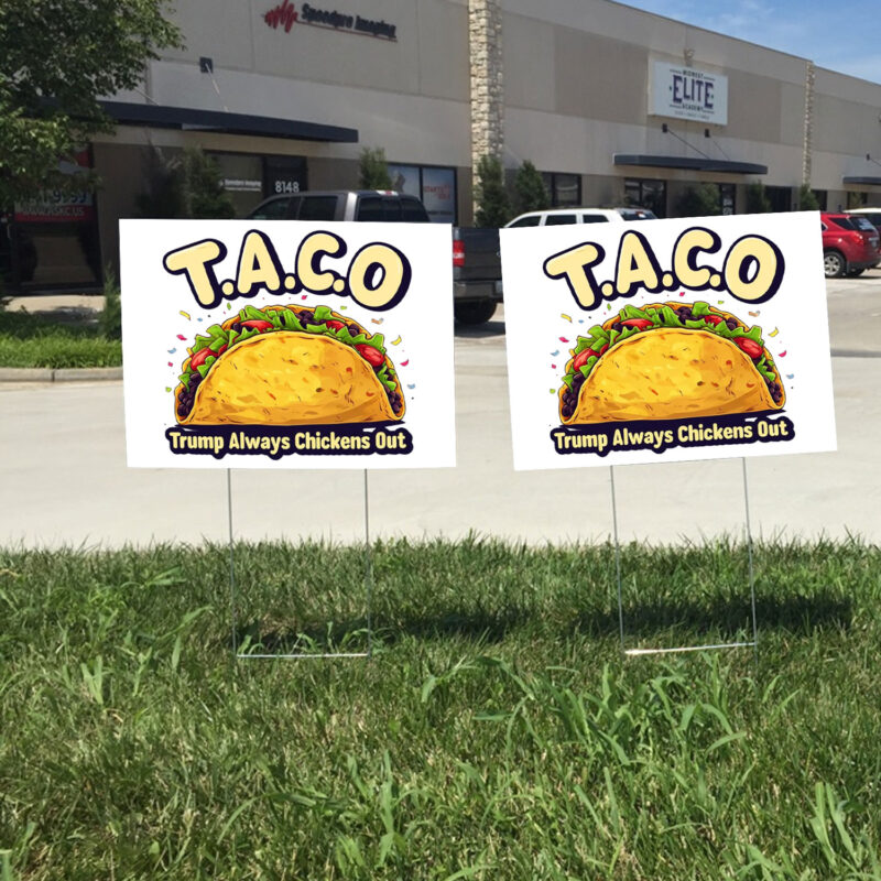 Trump Taco Trump Always Chickens Out 2025 Yard Signs