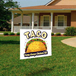 Trump Taco Trump Always Chickens Out 2025 Yard Signs