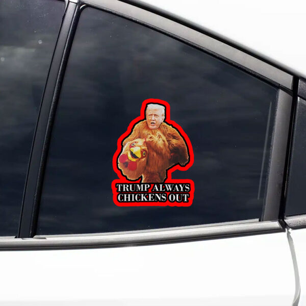 Trump always chickens out anti Trump meme funny Sticker, Car Magnet