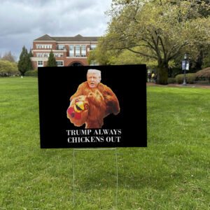 Trump always chickens out anti Trump meme funny Yard Sign
