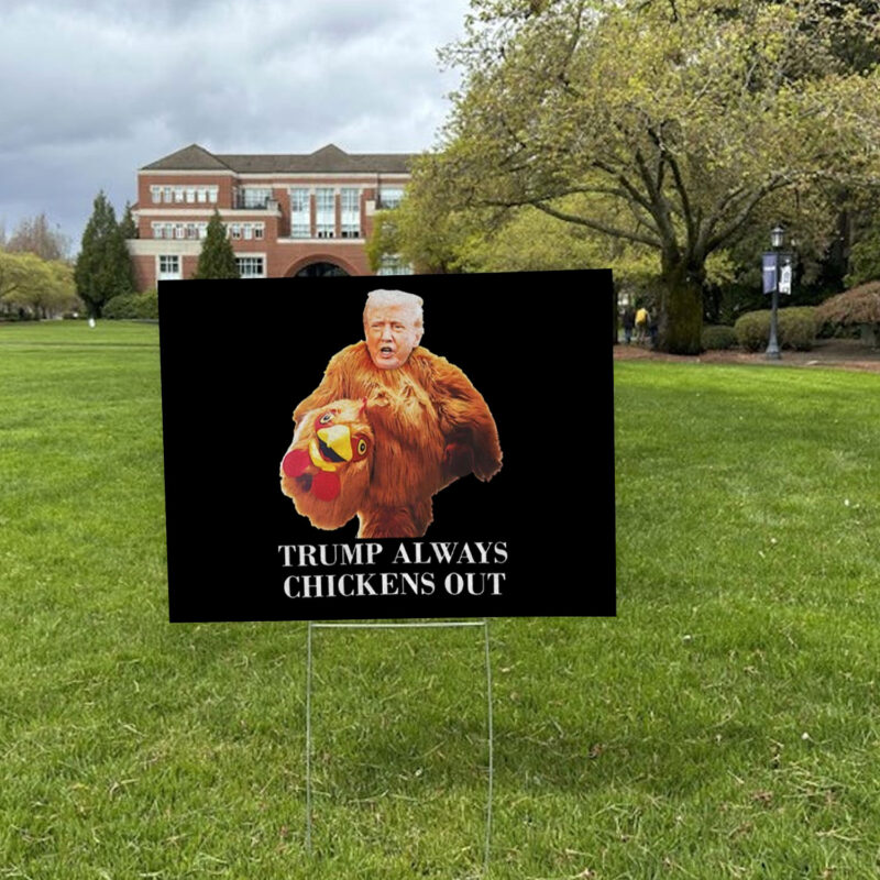 Trump always chickens out anti Trump meme funny Yard Sign