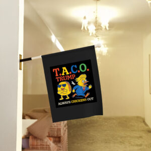 Trumps Always Chicken Out Funny Trump TACO Flag