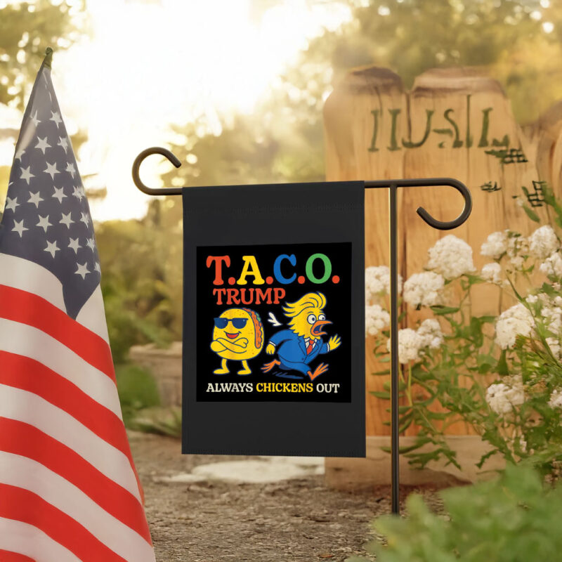 Trumps Always Chicken Out Funny Trump TACO Flag
