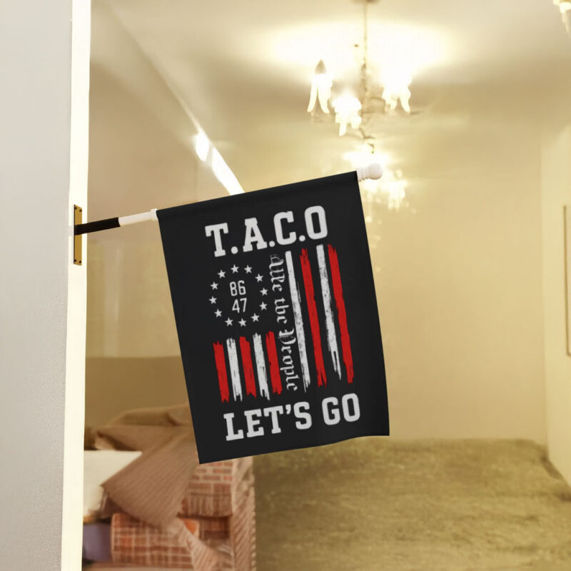 We The People 8647, Let's Go Taco, Trump Always Chickens Out Flag