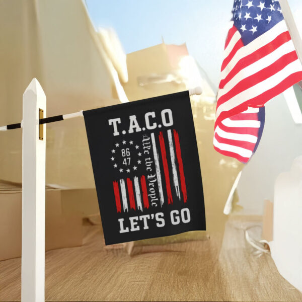 We The People 8647, Let's Go Taco, Trump Always Chickens Out Flag
